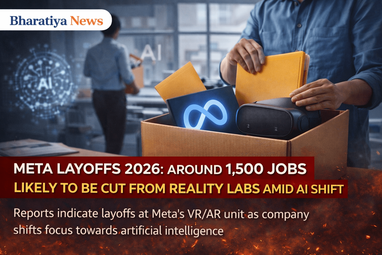 Meta Layoffs 2026: Around 1,500 Jobs Likely to Be Cut From Reality Labs Amid AI Shift
