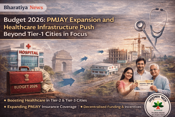 Budget 2026: PMJAY Expansion and Healthcare Infrastructure Push Beyond Tier-1 Cities in Focus