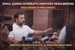 Rahul Gandhi Interrupts Ministers’ Media Briefing in Parliament; Political Sparring Intensifies